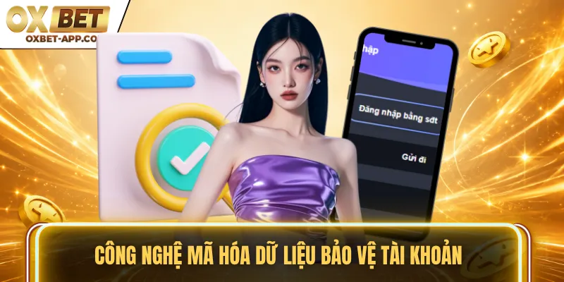 Công nghệ mã hóa dữ liệu bảo vệ tài khoản