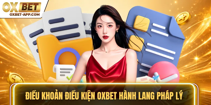 Điều khoản điều kiện OXBET hành lang pháp lý