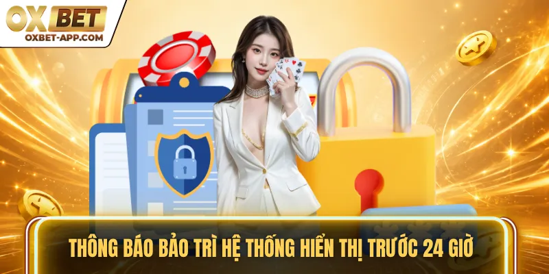 Thông báo bảo trì hệ thống hiển thị trước 24 giờ