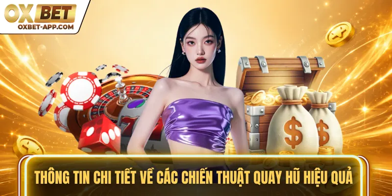 Thông tin chi tiết về các chiến thuật quay hũ hiệu quả