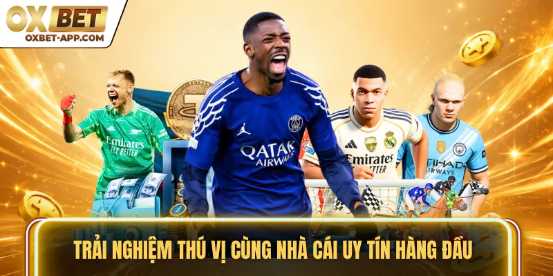 Trải nghiệm thú vị cùng nhà cái uy tín hàng đầu