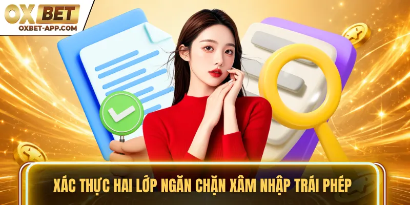 Xác thực hai lớp ngăn chặn xâm nhập trái phép